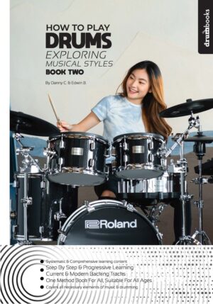 HOW TO PLAY DRUMS BOOK 2 - EXPLORING MUSICAL STYLES